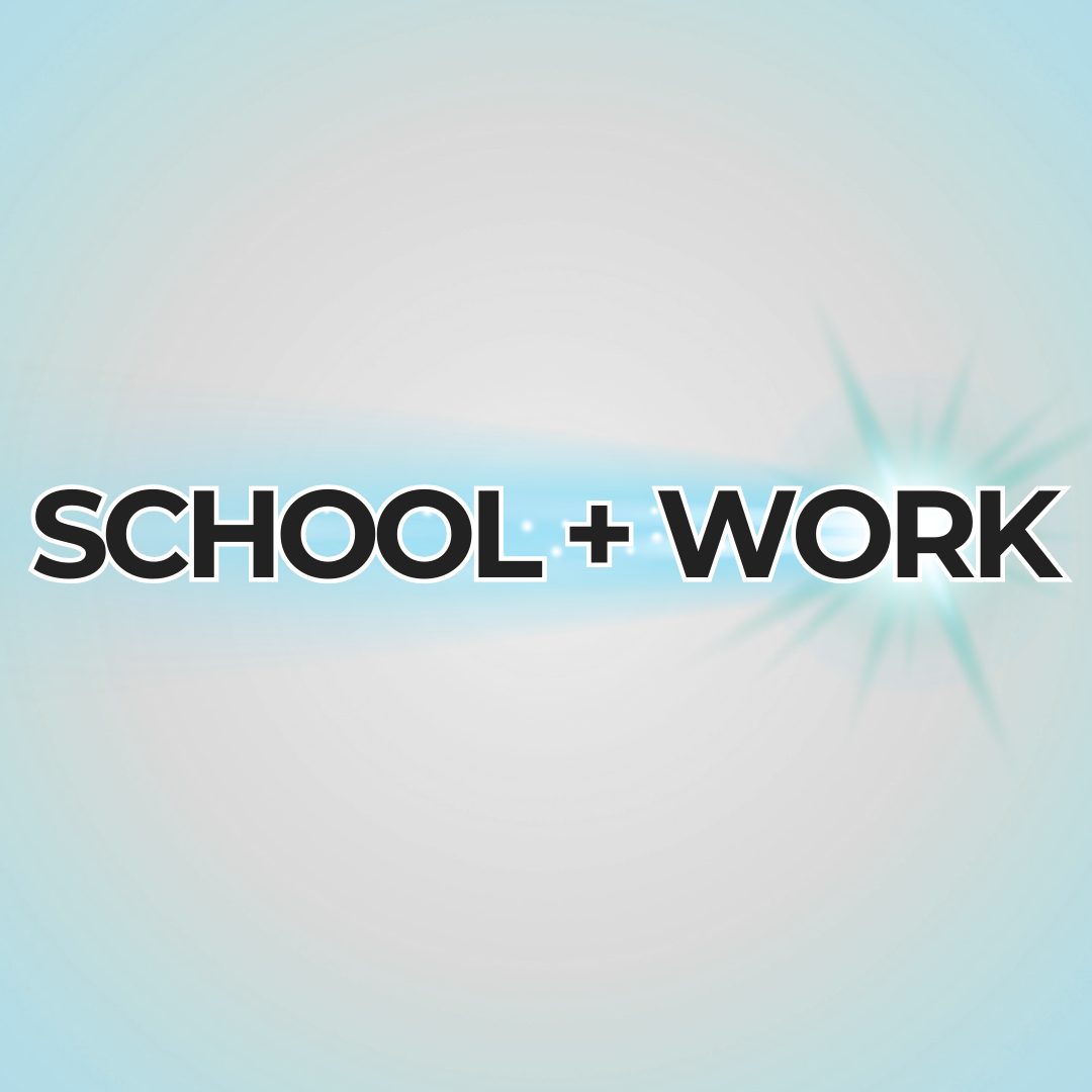 school + work