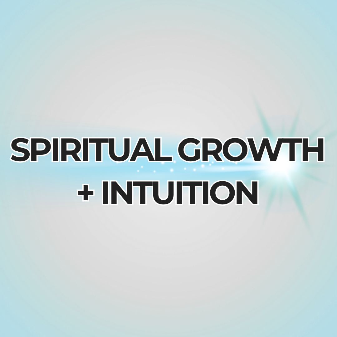 spiritual growth + intuition